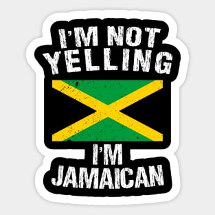 I'm Not Yelling I'm Jamaican Sticker